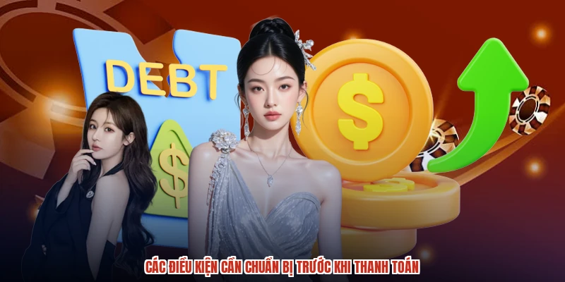 Các điều kiện cần chuẩn bị trước khi thanh toán