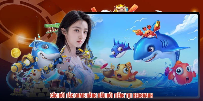 Các đối tác game hàng đầu nổi tiếng tại RED88anh