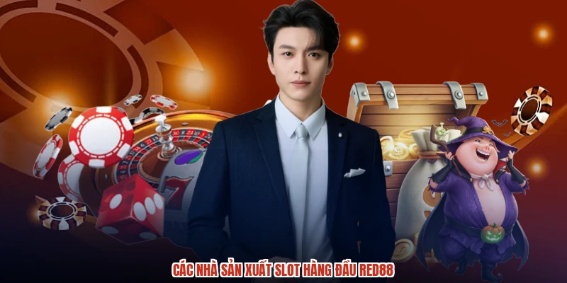 Các nhà sản xuất slot hàng đầu RED88