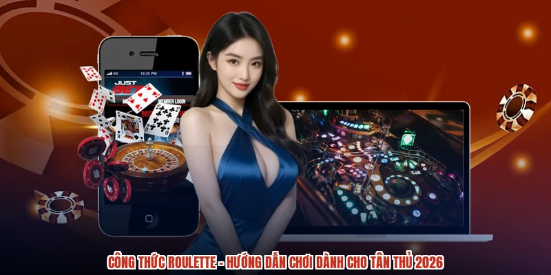 Công Thức Roulette - Hướng Dẫn Chơi Dành Cho Tân Thủ 2026