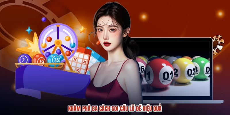 Khám phá ba cách soi cầu lô đề hiệu quả