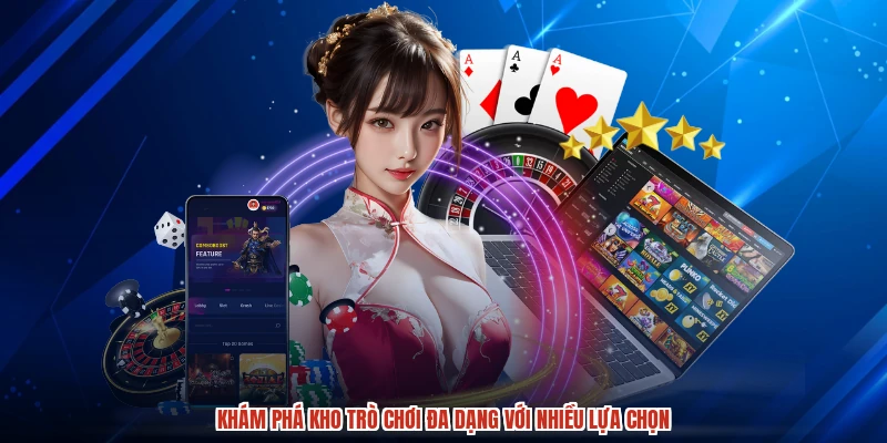 Khám phá kho trò chơi đa dạng với nhiều lựa chọn