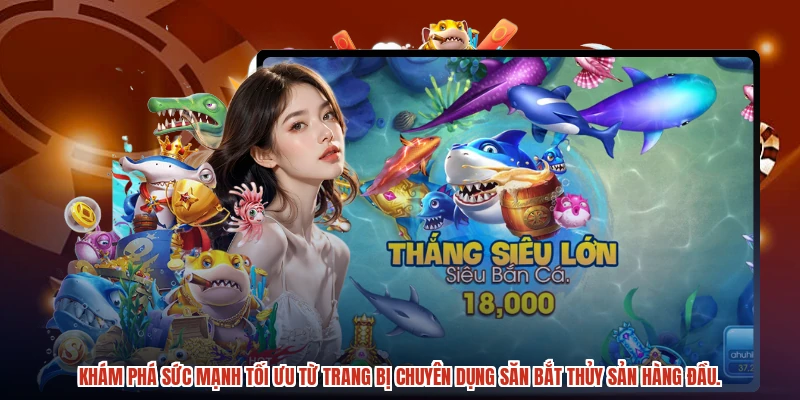 Khám phá sức mạnh tối ưu từ trang bị chuyên dụng săn bắt thủy sản hàng đầu.
