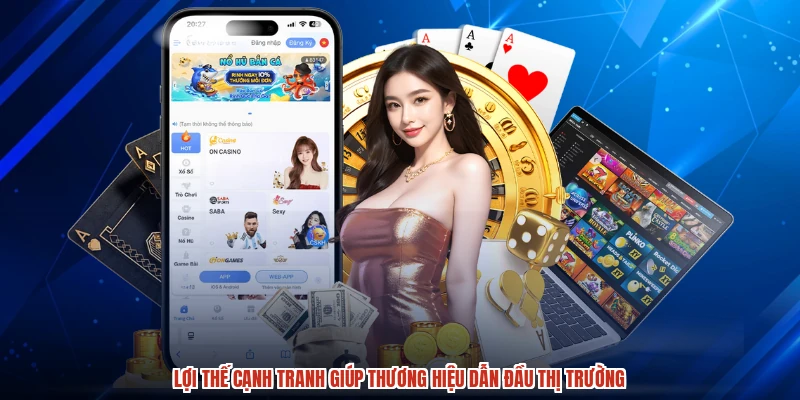 Lợi thế cạnh tranh giúp thương hiệu dẫn đầu thị trường