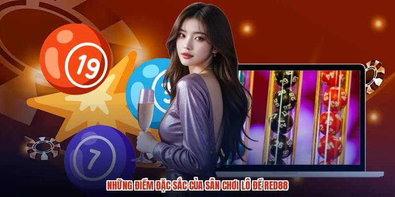 Những điểm đặc sắc của sân chơi lô đề RED88