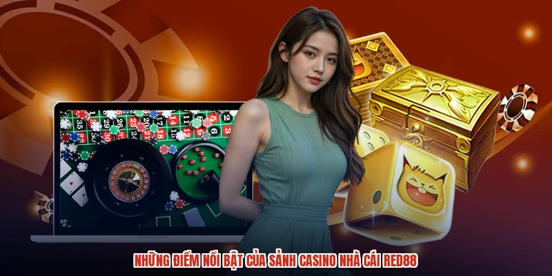 Những điểm nổi bật của sảnh casino nhà cái RED88