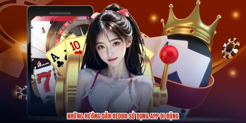 Những hướng dẫn RED88 sử dụng app di động