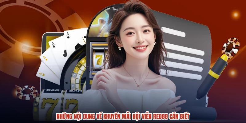 Những nội dung về khuyến mãi hội viên RED88 cần biết