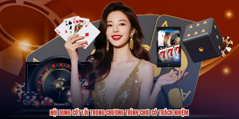 Nội dung cốt lõi trong chương trình chơi có trách nhiệm