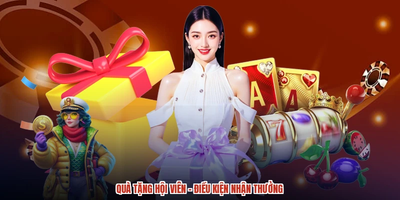 Quà tặng hội viên - Điều kiện nhận thưởng