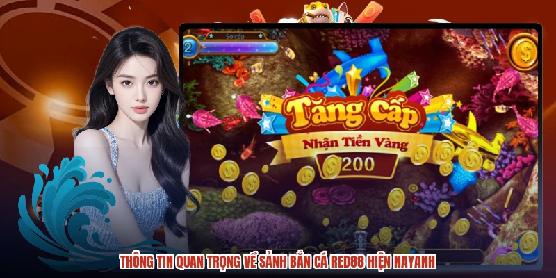 Thông tin quan trọng về sảnh bắn cá RED88 hiện nayanh