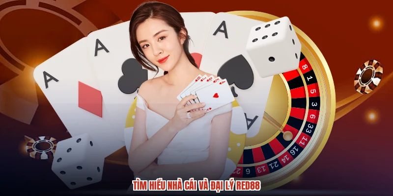 Tìm hiểu nhà cái và đại lý RED88