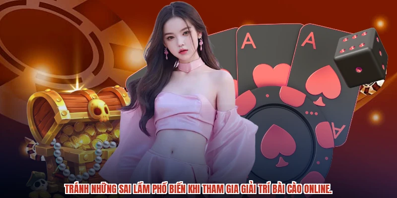 Tránh những sai lầm phổ biến khi tham gia giải trí bài cào online.