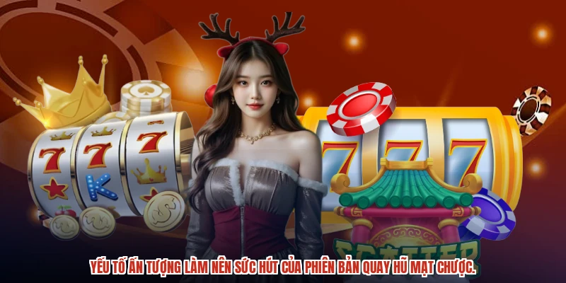 Yếu tố ấn tượng làm nên sức hút của phiên bản quay hũ mạt chược.